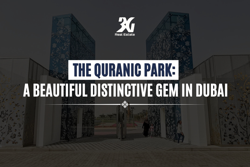 The Quranic Park: A Beautiful, Distinctive Gem in Dubai