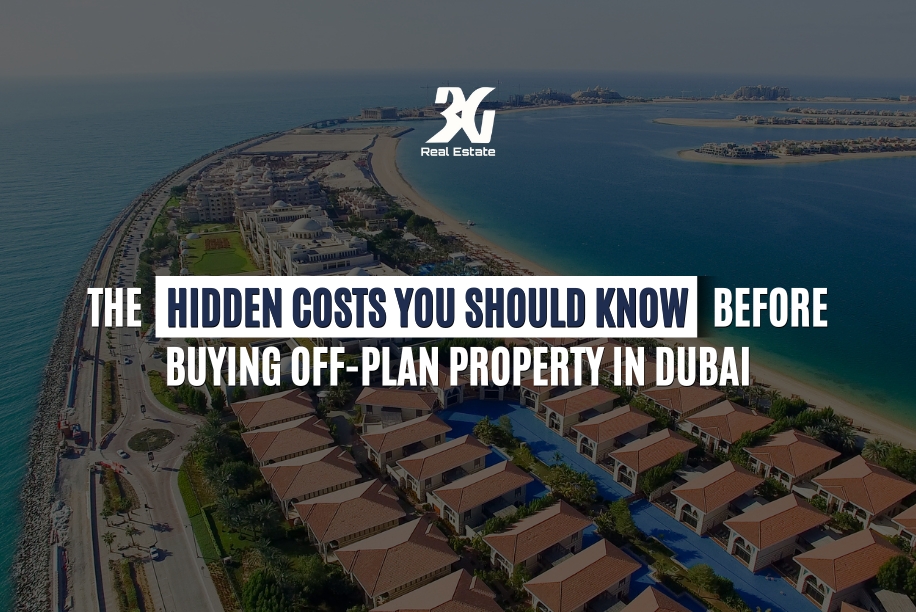 The Hidden Costs You Should Know Before Buying Off Plan Property in Dubai