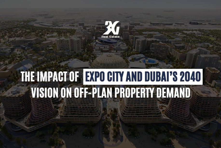 The Impact of Expo City and Dubai’s 2040 Vision on Off-Plan Property Demand