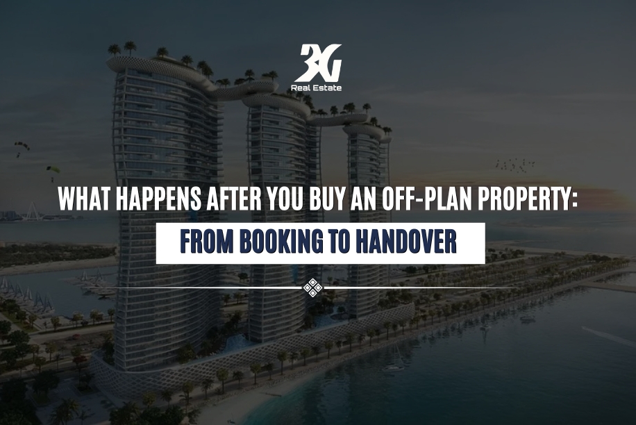 What to Expect After Buying Off-Plan in Dubai From Booking to Handover